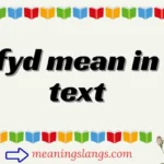 FYD Meaning in Text